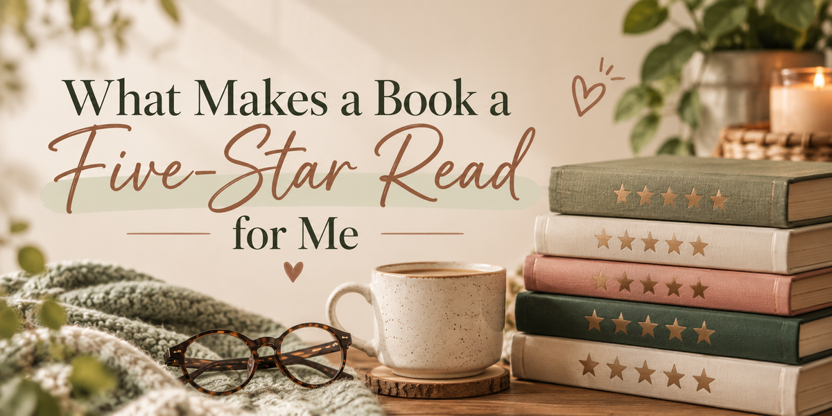 What Makes a Book a Five-Star Read for Me